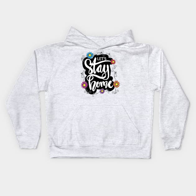 Lets stay home Kids Hoodie by Handini _Atmodiwiryo